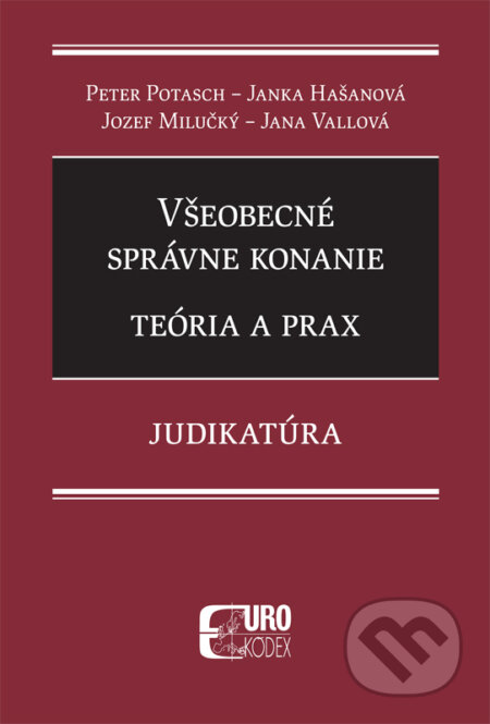 Kniha: Všeobecné správne konanie (Autorský kolektív). Eurokódex, 2017 Kniha: Všeobecné správne konanie (Autorský kolektív). Eurokódex, 2017