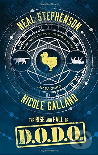 Kniha: Rise And Fall Of D.O.D.O. (Neal Stephenson a Nicole Galland). HarperCollins, 2017 Kniha: Rise And Fall Of D.O.D.O. (Neal Stephenson a Nicole Galland). HarperCollins, 2017
