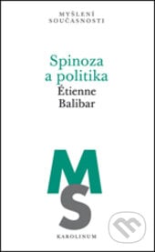 Spinoza a politika - Etienne Balibar, Karolinum, 2017