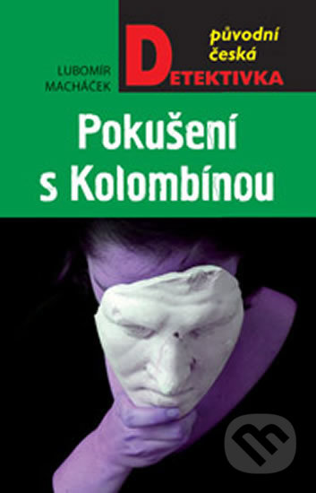 Kniha: Pokušení s Kolombínou (Lubomír Mácháček). Moba, 2017 Kniha: Pokušení s Kolombínou (Lubomír Mácháček). Moba, 2017