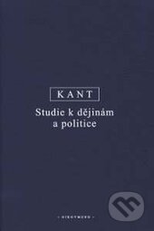 Kniha: Studie k dějinám a politice (Immanuel Kant). OIKOYMENH, 2016 Kniha: Studie k dějinám a politice (Immanuel Kant). OIKOYMENH, 2016