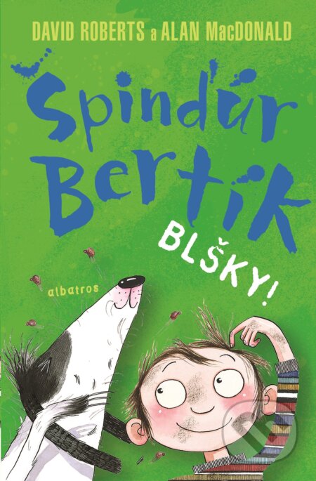 Kniha: Špinďúr Bertík: Blšky (Alan MacDonald a David Roberts). Albatros SK, 2017 Kniha: Špinďúr Bertík: Blšky (Alan MacDonald a David Roberts). Albatros SK, 2017