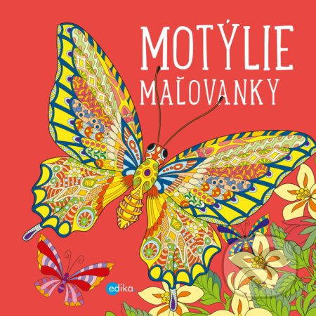 Kniha: Motýlie maľovanky (Yulia Mamonova). Edika, 2017 Kniha: Motýlie maľovanky (Yulia Mamonova). Edika, 2017
