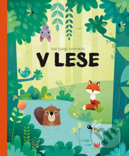 Kniha: Kde bývajú zvieratká v lese (Pavla Hanáčková), 2017 Kniha: Kde bývajú zvieratká v lese (Pavla Hanáčková), 2017