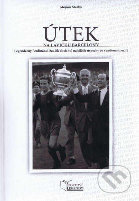 Kniha: Ferdinand Daučík - Útek na lavičku Barcelony (Mojmír Staško). SPORT legal, 2017 Kniha: Ferdinand Daučík - Útek na lavičku Barcelony (Mojmír Staško). SPORT legal, 2017