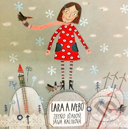 Kniha: Lara a nebo (Zbyňo Džadoň). Občianske združenie Slniečkovo, 2017 Kniha: Lara a nebo (Zbyňo Džadoň). Občianske združenie Slniečkovo, 2017