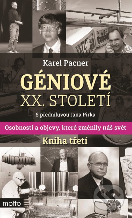 Kniha: Géniové XX. století: Kniha třetí (Karel Pacner). Motto, 2017 Kniha: Géniové XX. století: Kniha třetí (Karel Pacner). Motto, 2017