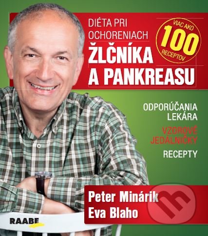 Kniha: Diéta pri ochoreniach žlčníka a pankreasu (Eva Blaho a Peter Minárik). Raabe, 2017 Kniha: Diéta pri ochoreniach žlčníka a pankreasu (Eva Blaho a Peter Minárik). Raabe, 2017