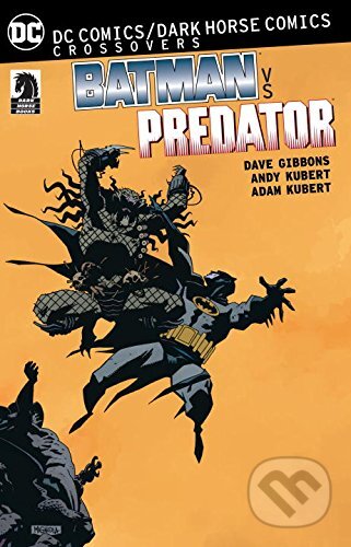 Kniha: Batman vs. Predator (Dave Gibbons). DC Comics, 2017 Kniha: Batman vs. Predator (Dave Gibbons). DC Comics, 2017