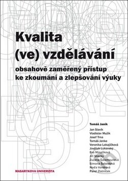 Kniha: Kvalita (ve) vzdělávání (Tomáš Janík). Masarykova univerzita, 2016 Kniha: Kvalita (ve) vzdělávání (Tomáš Janík). Masarykova univerzita, 2016