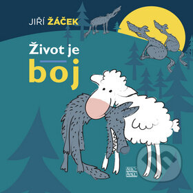 Život je boj - Jiří Žáček, Boris Pralovszký, Šulc - Švarc, 2017
