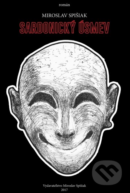 Kniha: Sardonicky usmev (Miroslav Spišiak). Miroslav Spišiak, 2017 Kniha: Sardonicky usmev (Miroslav Spišiak). Miroslav Spišiak, 2017