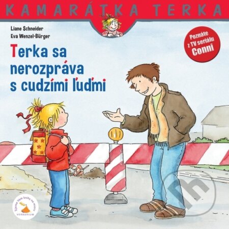 Kniha: Terka sa nerozpráva s cudzími ľuďmi (Liane Schneider a Eva Wenzel-Bürger). Verbarium, 2017 Kniha: Terka sa nerozpráva s cudzími ľuďmi (Liane Schneider a Eva Wenzel-Bürger). Verbarium, 2017
