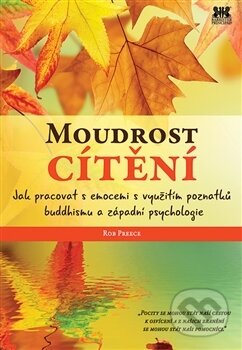 Kniha: Moudrost cítění (Rob Preece). Barrister & Principal, 2017 Kniha: Moudrost cítění (Rob Preece). Barrister & Principal, 2017