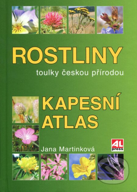 Kniha: Rostliny - Kapesní atlas (Jana Martínková). Alpress, 2008 Kniha: Rostliny - Kapesní atlas (Jana Martínková). Alpress, 2008