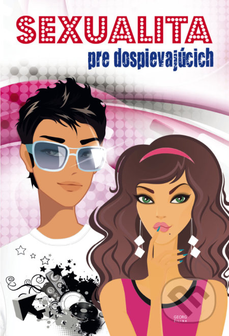 Kniha: Sexualita pre dospievajúcich (Conchita Madueňo). Georg, 2017 Kniha: Sexualita pre dospievajúcich (Conchita Madueňo). Georg, 2017