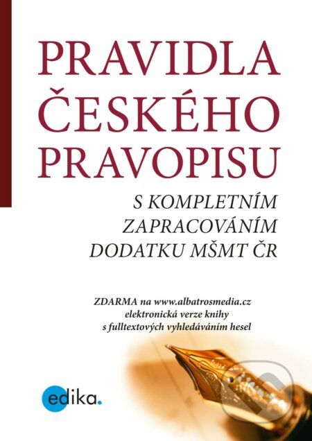 Kniha: Pravidla českého pravopisu (Edika). Edika, 2017 Kniha: Pravidla českého pravopisu (Edika). Edika, 2017
