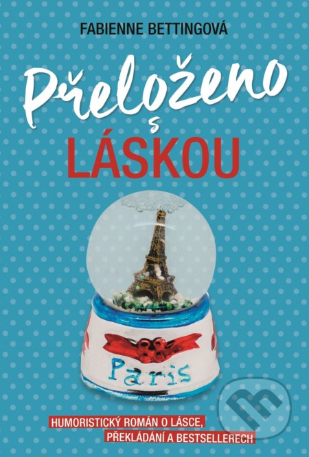Kniha: Přeloženo s láskou (Fabienne Betting). XYZ, 2017 Kniha: Přeloženo s láskou (Fabienne Betting). XYZ, 2017