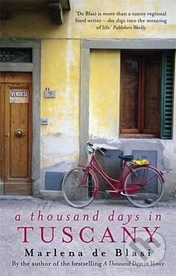 Kniha: A Thousand Days in Tuscany (Marlena de Blasi). Little, Brown, 2005 Kniha: A Thousand Days in Tuscany (Marlena de Blasi). Little, Brown, 2005