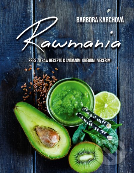 Kniha: Rawmania (Barbora Karchová), 2017 Kniha: Rawmania (Barbora Karchová), 2017