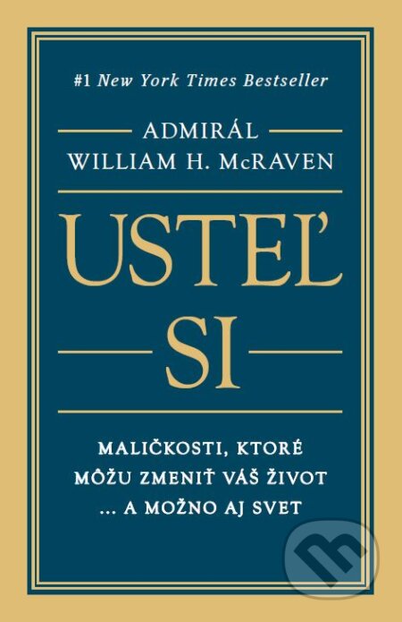 Kniha: Usteľ si (William H. McRaven). Tatran, 2017 Kniha: Usteľ si (William H. McRaven). Tatran, 2017