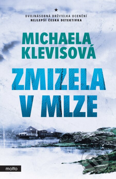 Kniha: Zmizela v mlze (Michaela Klevisová). Motto, 2017 Kniha: Zmizela v mlze (Michaela Klevisová). Motto, 2017