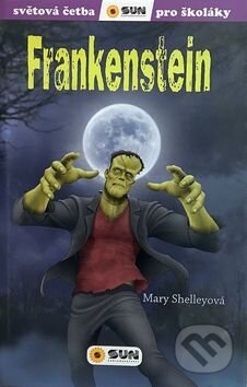 Kniha: Frankenstein (Mary Shelley). SUN, 2017 Kniha: Frankenstein (Mary Shelley). SUN, 2017