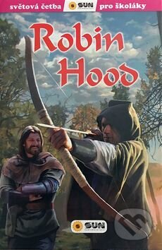 Kniha: Robin Hood (SUN). SUN, 2017 Kniha: Robin Hood (SUN). SUN, 2017