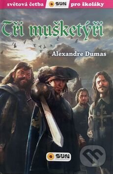 Kniha: Tři mušketýři (Alexandre Dumas). SUN, 2017 Kniha: Tři mušketýři (Alexandre Dumas). SUN, 2017