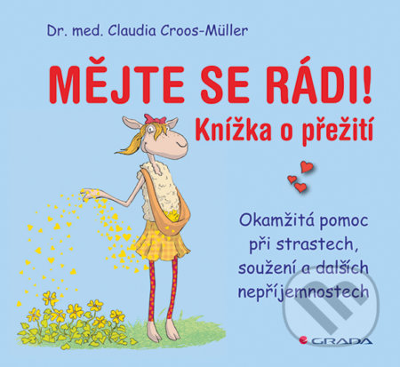 Kniha: Mějte se rádi! (Claudia Croos-Müller). Grada, 2017 Kniha: Mějte se rádi! (Claudia Croos-Müller). Grada, 2017