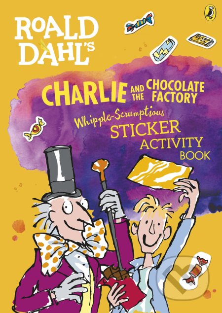 Kniha: Roald Dahls Charlie and the Chocolate Factory Whipple-Scrumptious Sticker Activity Book (Quentin Blake). Penguin Books, 2017 Kniha: Roald Dahls Charlie and the Chocolate Factory Whipple-Scrumptious Sticker Activity Book (Quentin Blake). Penguin Books, 2017