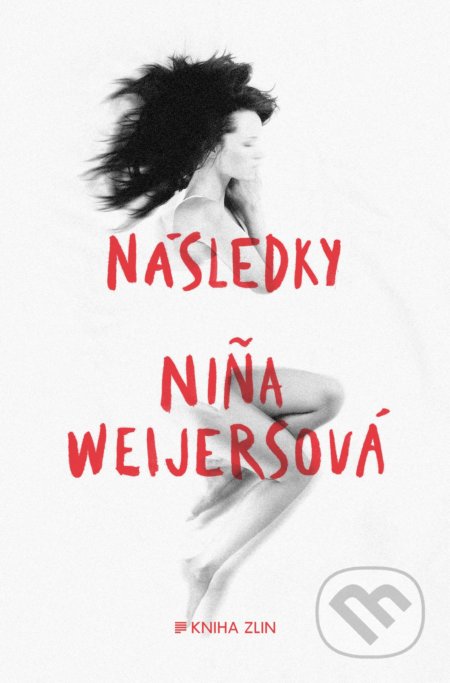 Kniha: Následky (Niña Weijers). Kniha Zlín, 2017 Kniha: Následky (Niña Weijers). Kniha Zlín, 2017