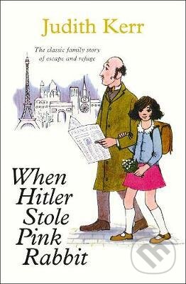 Kniha: When Hitler Stole Pink Rabbit (Judith Kerr). HarperCollins, 2008 Kniha: When Hitler Stole Pink Rabbit (Judith Kerr). HarperCollins, 2008