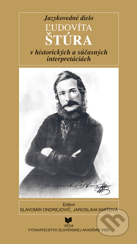 Kniha: Jazykovedné dielo Ľudovíta Štúra v historických a súčasných interpretáciách (Slavomír Ondrejovič). VEDA, 2017 Kniha: Jazykovedné dielo Ľudovíta Štúra v historických a súčasných interpretáciách (Slavomír Ondrejovič). VEDA, 2017