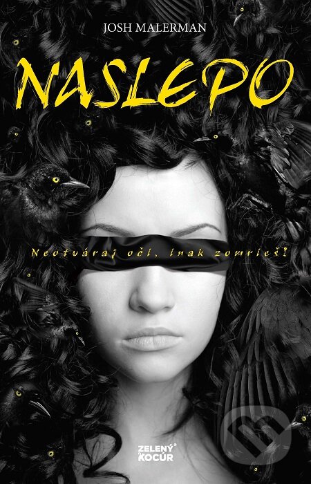 E-kniha: Naslepo (Josh Malerman). Zelený kocúr, 2016 E-kniha: Naslepo (Josh Malerman). Zelený kocúr, 2016