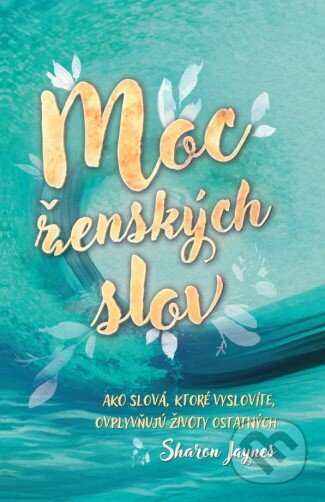 Kniha: Moc ženských slov (Sharon Jaynes). Christian Project Support, 2024 Kniha: Moc ženských slov (Sharon Jaynes). Christian Project Support, 2024