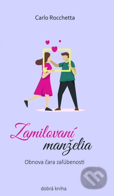 Kniha: Zamilovaní manželia (Carlo Rocchetta). Dobrá kniha, 2024 Kniha: Zamilovaní manželia (Carlo Rocchetta). Dobrá kniha, 2024