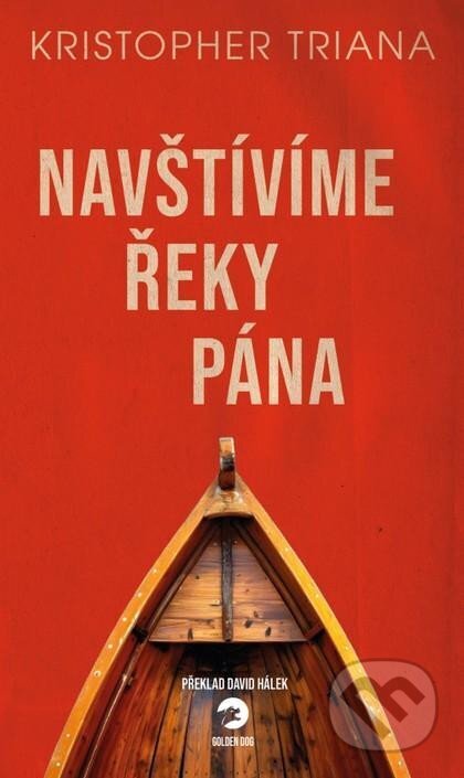 Kniha: Navštívíme Řeky Pána (Kristopher Triana). Golden Dog, 2024 Kniha: Navštívíme Řeky Pána (Kristopher Triana). Golden Dog, 2024