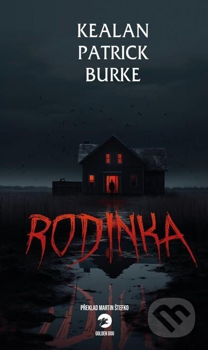 Kniha: Rodinka (Kealan Patrick Burke). Golden Dog, 2024 Kniha: Rodinka (Kealan Patrick Burke). Golden Dog, 2024