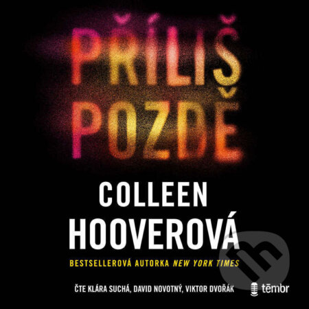 Audiokniha: Příliš pozdě (Colleen Hoover). Témbr, 2024 Audiokniha: Příliš pozdě (Colleen Hoover). Témbr, 2024