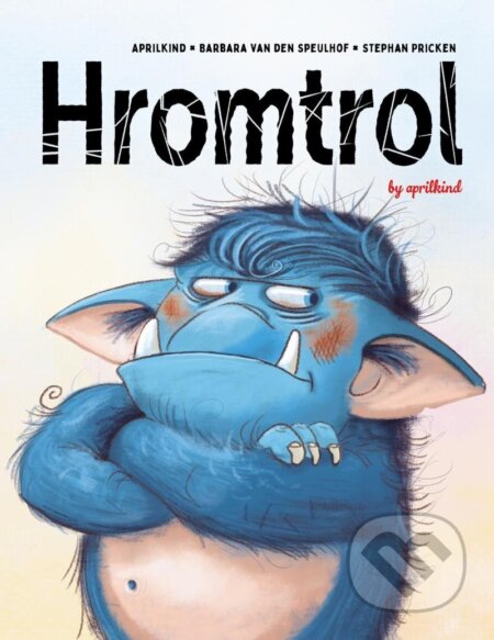 Kniha: Hromtrol (Barbara Van den Speulhof a aprilkind). Drobek, 2025 Kniha: Hromtrol (Barbara Van den Speulhof a aprilkind). Drobek, 2025