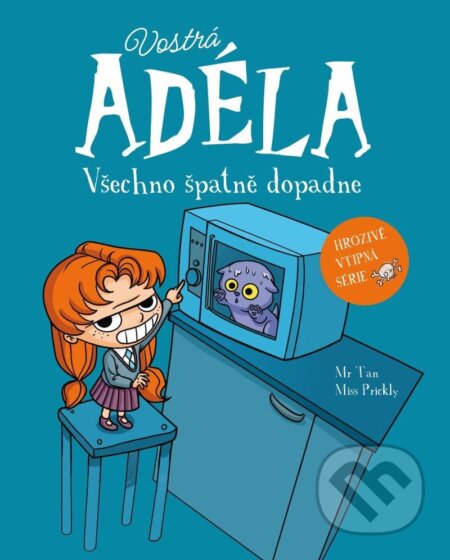 Kniha: Vostrá Adéla: Všechno špatně dopadne (Tan Mr.). Drobek, 2025 Kniha: Vostrá Adéla: Všechno špatně dopadne (Tan Mr.). Drobek, 2025