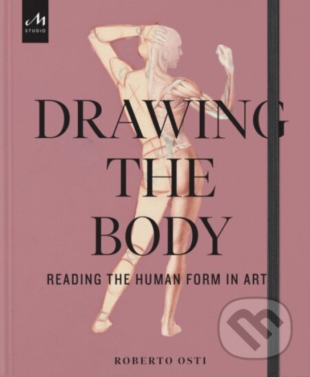 Kniha: Drawing the Body (Roberto Osti). Monacelli Press, 2024 Kniha: Drawing the Body (Roberto Osti). Monacelli Press, 2024