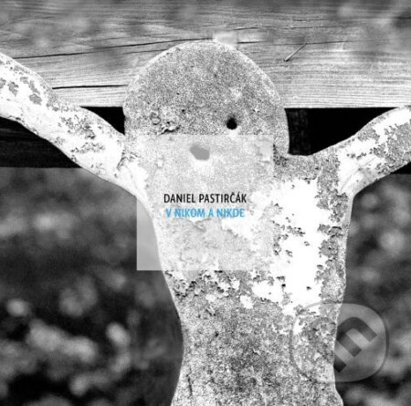 Kniha: V nikom a nikde (Daniel Pastirčák). Modrý Peter, 2024 Kniha: V nikom a nikde (Daniel Pastirčák). Modrý Peter, 2024