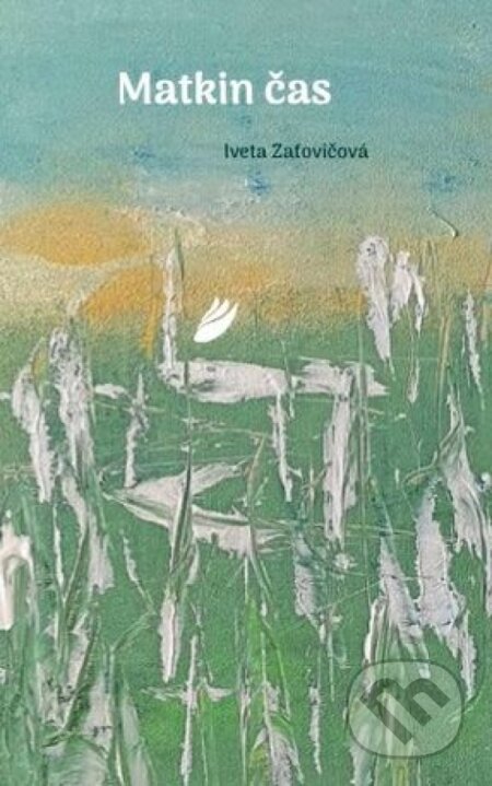 Kniha: Matkin čas (Iveta Zatovičová). Lux libris, 2024 Kniha: Matkin čas (Iveta Zatovičová). Lux libris, 2024