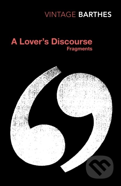 Kniha: A Lover's Discourse (Roland Barthes). Vintage, 2002 Kniha: A Lover's Discourse (Roland Barthes). Vintage, 2002