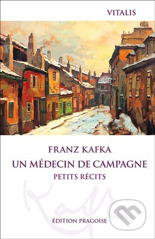 Kniha: Un médecin de campagne (Franz Kafka). Vitalis, 2024 Kniha: Un médecin de campagne (Franz Kafka). Vitalis, 2024