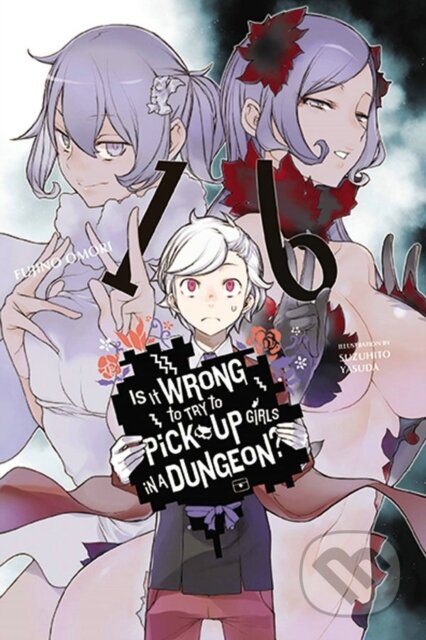 Kniha: Is It Wrong to Try to Pick Up Girls in a Dungeon? 16 (Fujino Omori). Yen Press, 2021 Kniha: Is It Wrong to Try to Pick Up Girls in a Dungeon? 16 (Fujino Omori). Yen Press, 2021