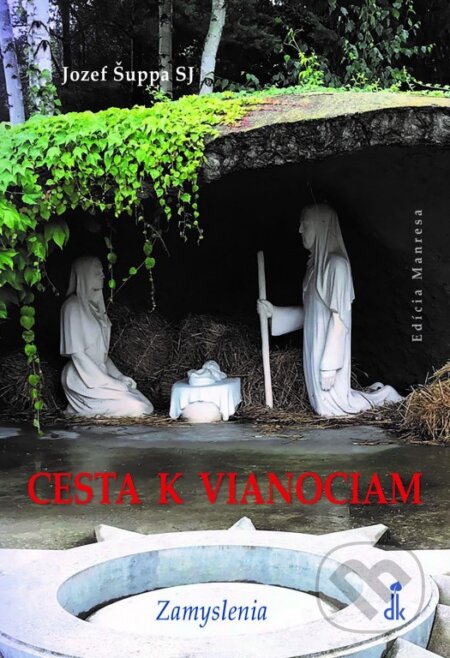 Kniha: Cesta k Vianociam (Jozef Šuppa). Dobrá kniha, 2024 Kniha: Cesta k Vianociam (Jozef Šuppa). Dobrá kniha, 2024