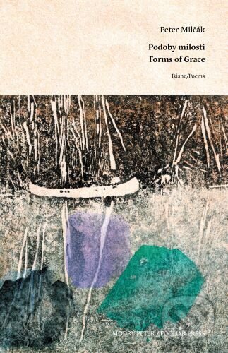 Kniha: Podoby milosti / Forms of Grace (Peter Milčák). Modrý Peter, 2024 Kniha: Podoby milosti / Forms of Grace (Peter Milčák). Modrý Peter, 2024